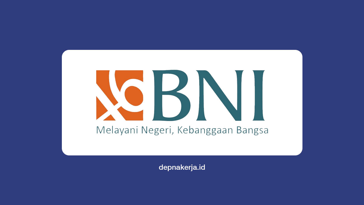 Lowongan Kerja Bank Negara Indonesia Depnakerja Id